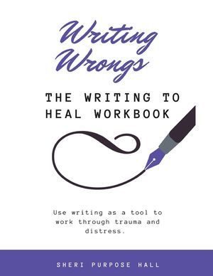 Writing Wrongs: The Writing to Heal Workbook image number 0