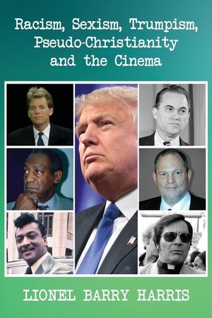 Racism, Sexism, Trumpism, Pseudo-Christianity and the Cinema image number 0
