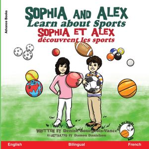 Sophia and Alex Learn about Sport: Sophia et Alex d&eacute;couvrent les sports image number 0