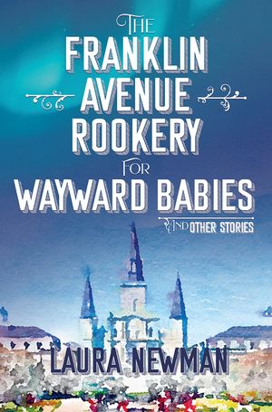 The Franklin Avenue Rookery for Wayward Babies image number 0