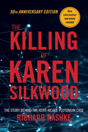 The Killing of Karen Silkwood: The Story Behind the Kerr-McGee Plutonium Case image number 0