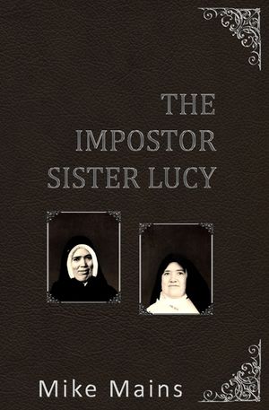 The Impostor Sister Lucy: The True Story of Our Lady of Fatima; a Must-Read Book for Catholics image number 0