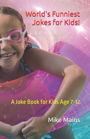 World's Funniest Jokes for Kids!: A Joke Book for Kids Age 7-12 image number 0