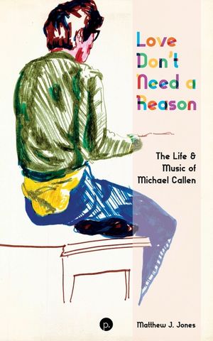 Love Don't Need a Reason: The Life & Music of Michael Callen image number 0
