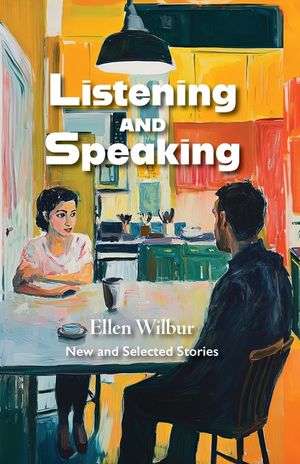 Listening And Speaking: New And Selected Stories image number 0