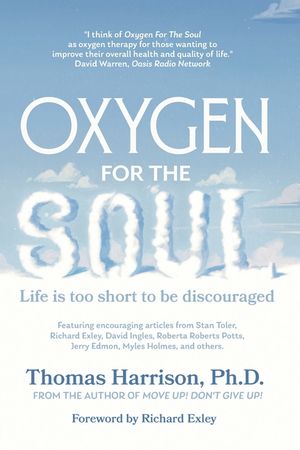 Oxygen for the Soul: Life Is Too Short to Be Discouraged image number 0