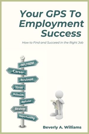 Your GPS to Employment Success: How to Find and Succeed in the Right Job image number 0