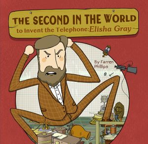 The Second in the World to Invent Telephone: Elisha Gray image number 0