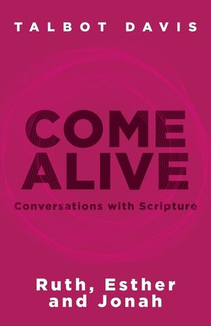 Come Alive: Conversations With Scripture: Ruth, Esther, Jonah image number 0