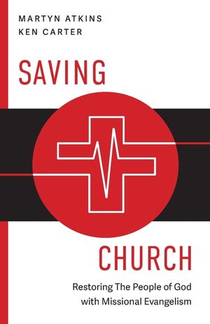 Saving Church: Restoring The People of God with Missional Evangelism image number 0