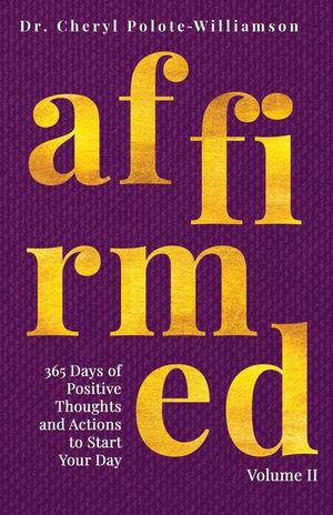 Affirmed Volume II: 365 Days of Positive Thoughts and Actions to Start Your Day image number 0