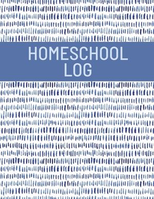 Homeschool Log Book: Track And Record Daily School Hours And Subjects, Homeschooler Journal, School Lesson Schedule image number 0