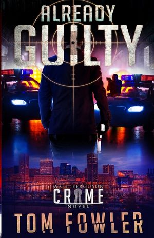 Already Guilty: A C.T. Ferguson Crime Novel image number 0
