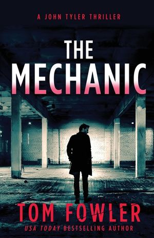 The Mechanic: A John Tyler Thriller image number 0