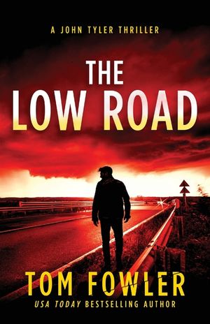 The Low Road: A John Tyler Thriller image number 0
