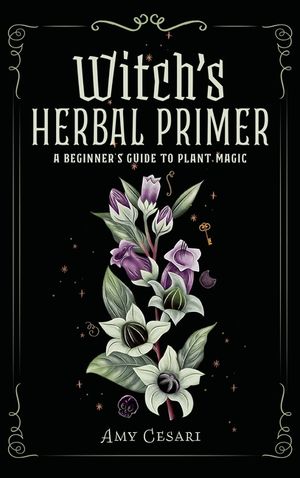 Witch's Herbal Primer: A Beginner's Guide to Plant Magic image number 0