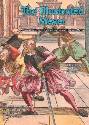 The Illustrated Meyer: A Visual Reference for the Treatises of Joachim Meyer image number 0
