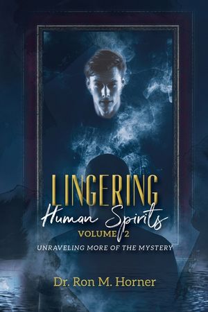Lingering Human Spirits - Volume 2: Unraveling More of the Mystery image number 0