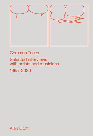 Common Tones: Selected Interviews with Artists and Musicians 1995-2020 image number 0