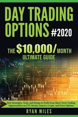Day Trading Options Ultimate Guide 2020: From Beginners to Advance in weeks! Best Strategies, Tools, and Setups to Profit from Short-Term Trading Oppo image number 0