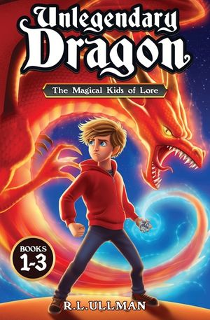 Unlegendary Dragon Books 1-3: The Magical Kids of Lore image number 0
