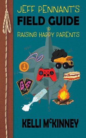 Jeff Pennant's Field Guide To Raising Happy Parents image number 0