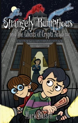 Strangely Bumptious and the Ghosts of Crypts Academy image number 0