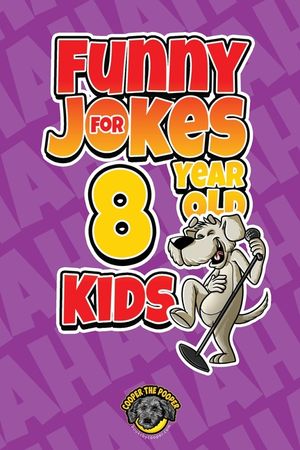 Funny Jokes for 8 Year Old Kids: 100+ Crazy Jokes That Will Make You Laugh Out Loud! image number 0