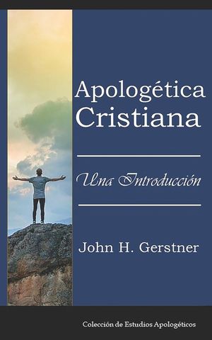 Apolog&eacute;tica Cristiana: Una Introducci&oacute;n image number 0