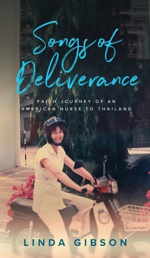 Songs of Deliverance, Faith Journey of an American Nurse in Thailand image number 0
