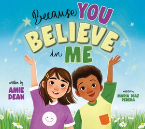 Because You Believe in Me: A Celebration of Encouragement image number 0