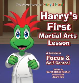 Harry's First Martial Arts Lesson: A Children's Book on Self-Discipline, Respect, Concentration/Focus and Setting Goals. image number 0