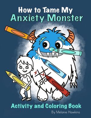 How To Tame My Anxiety Monster Activity and Coloring Book image number 0