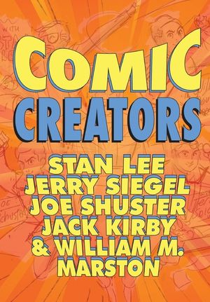 Orbit: Comic Creators: Stan Lee, Jerry Siegel, Joe Shuster, Jack Kirby and William M. Marston image number 0