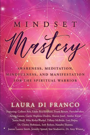 Mindset Mastery: Awareness, Meditation, Mindfulness, and Manifestation for the Spiritual Warrior image number 0