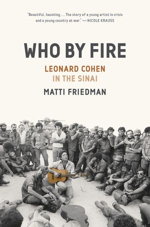 Who by Fire: Leonard Cohen in the Sinai image number 0