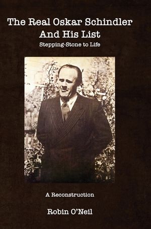 The Real Oskar Schindler and His List - Hard Cover: Stepping-Stone to Life image number 0