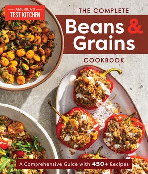 The Complete Beans and Grains Cookbook: A Creative Guide with 400+ Inspiring Recipes image number 0
