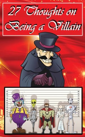 27 Thoughts on Being a Villain image number 0