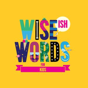 Wise(ish) Words For Kids image number 0