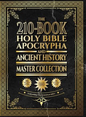 The 210-Book Holy Bible, Apocrypha, and Ancient History Master Collection: Surpassing the Ethiopian Bible image number 0