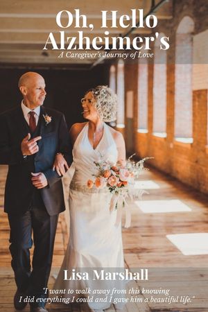 Oh, Hello Alzheimer's: A Caregiver's Journey of Love image number 0