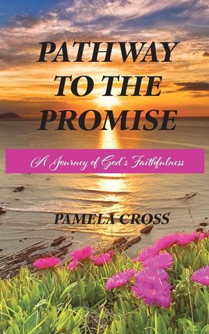 Pathway to the Promise: A Journey of God's Faithfulness image number 0