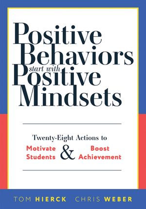 Positive Behaviors Start with Positive Mindsets: Twenty-Eight Actions to Motivate Students and Boost Achievement (Take Action to Foster Positive Stude image number 0