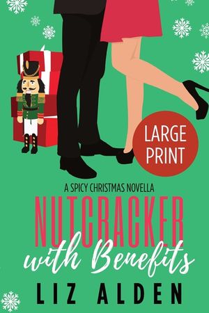 Nutcracker with Benefits: A Spicy Christmas Novella in Large Print image number 0