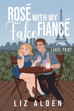 Ros&eacute; with My Fake Fianc&eacute;: A Mature Woman Younger Man Novella in Large Print image number 0