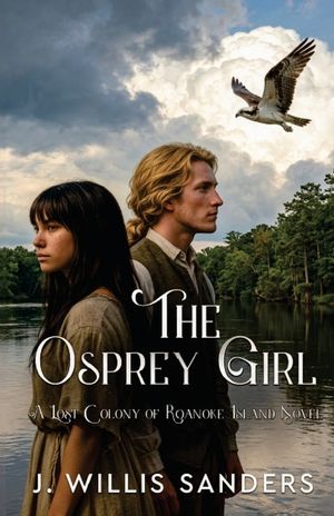 The Osprey Girl: A Lost Colony of Roanoke Island Novel image number 0