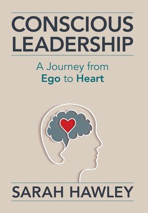 Conscious Leadership: A Journey from Ego to Heart image number 0