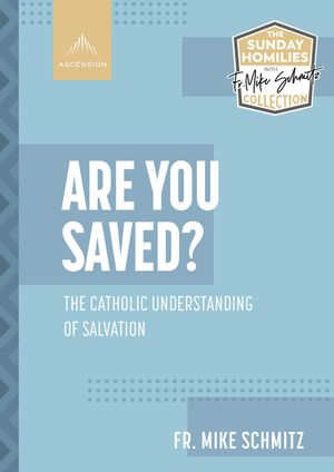 Are You Saved?: The Catholic Understanding of Salvation image number 0