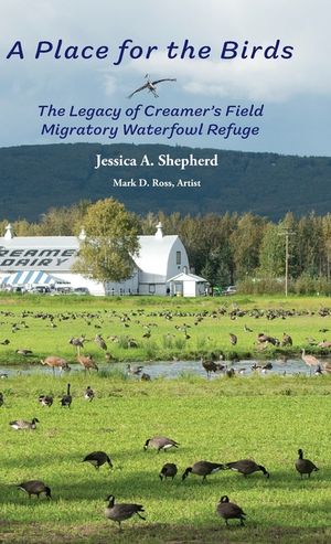 A Place for the Birds: The Legacy of Creamer's Field Migratory Waterfowl Refuge image number 0